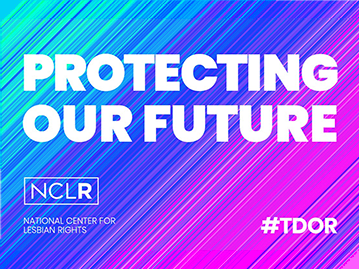 Protecting Our Future - Trans Day of Remembrance