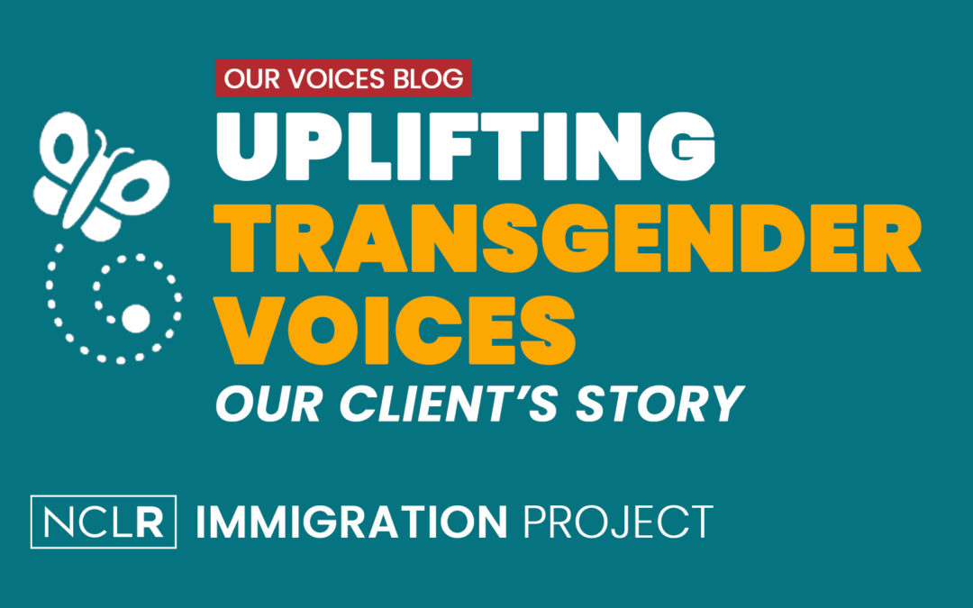 Uplifting Transgender Voices – Our Client’s Story