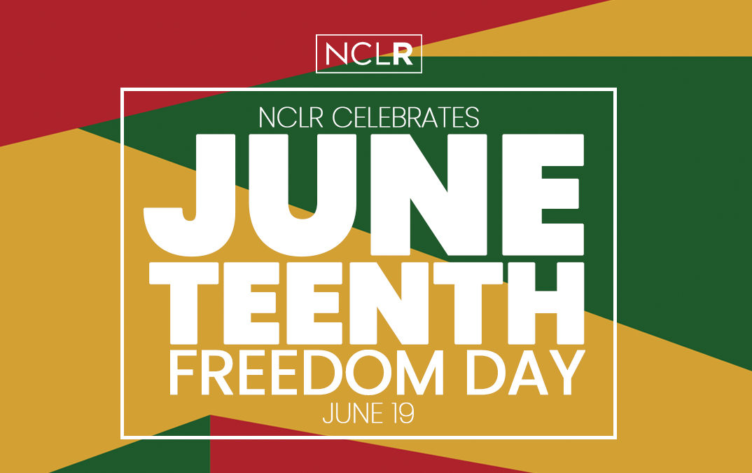 NCLR Celebrates Juneteenth – Freedom Day