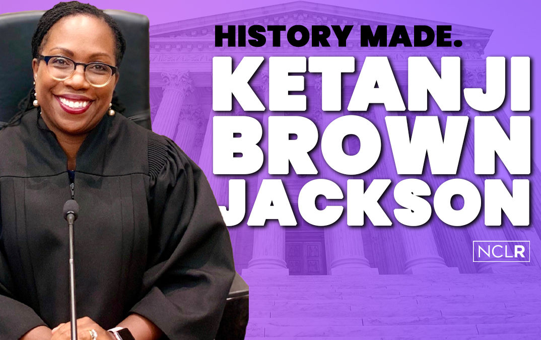 NCLR Applauds Confirmation of Ketanji Brown Jackson to the U.S. ...