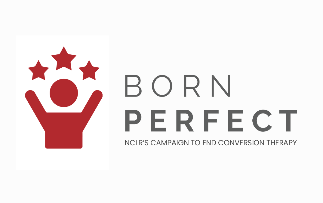 Born Perfect – Continuing Progress to Protect LGBTQ Youth from Conversion Therapy in 2023