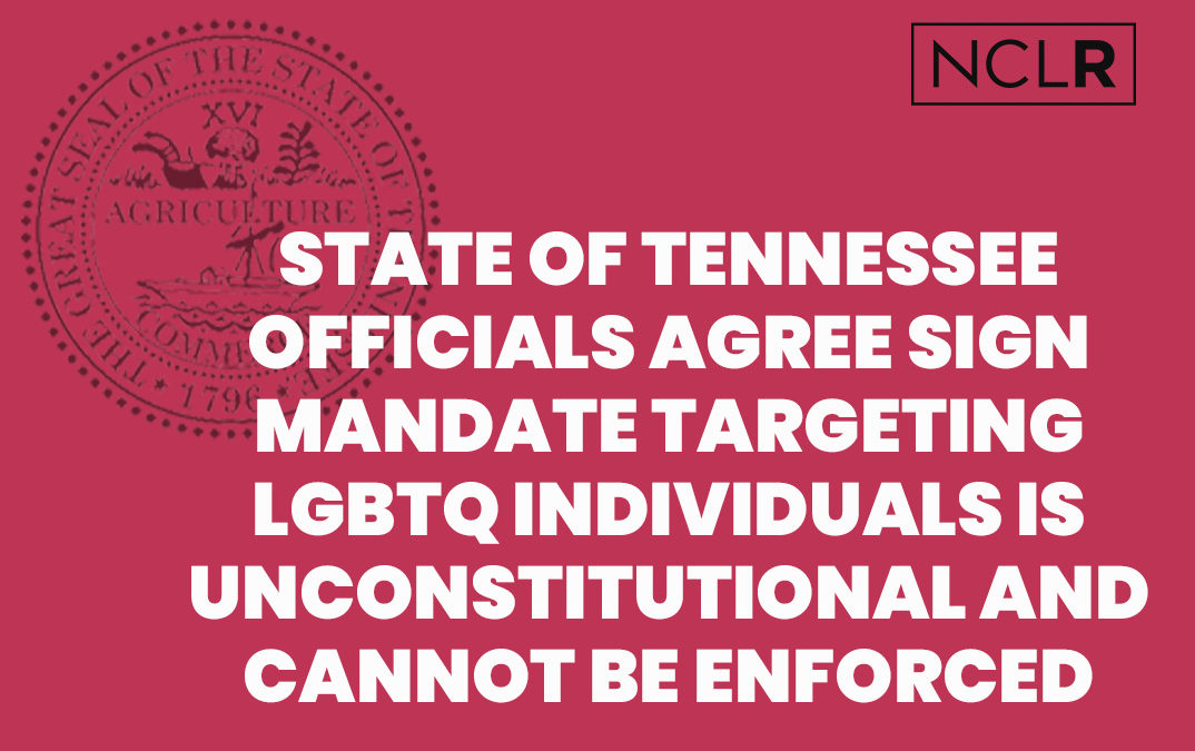 State of Tennessee Officials Agree Sign Mandate Targeting LGBT Individuals is Unconstitutional and Cannot Be Enforced