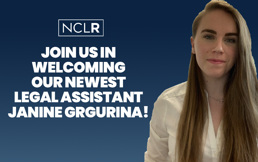 Join us in welcoming NCLR’s newest Legal Assistant Janine Grgurina!