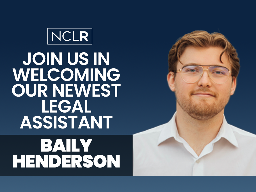 Join us in NCLR’s Newest Legal Assistant, Bailey Henderson