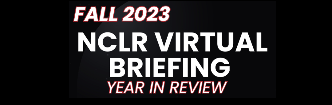2023 NCLR Virtual Briefing + Year in Review