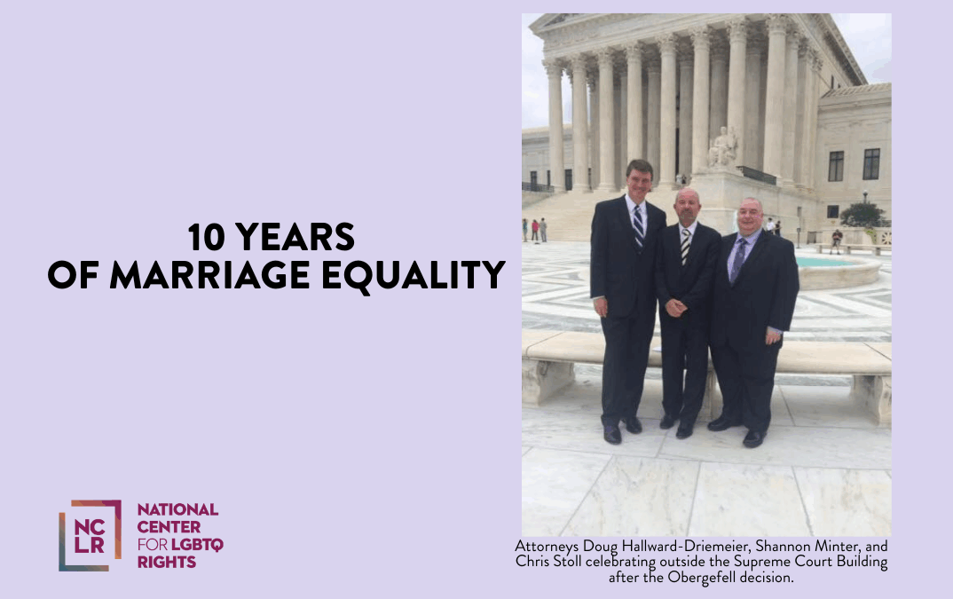 The Freedom to Marry at 10: How Lessons We Learned Then Can Help Us Now