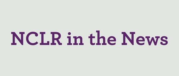 NCLR in the News