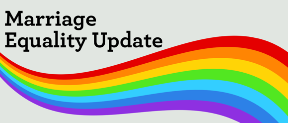 Marriage Equality Update