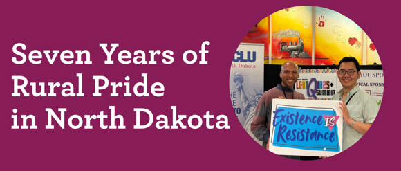 Seven Years of Rural Pride in North Dakota