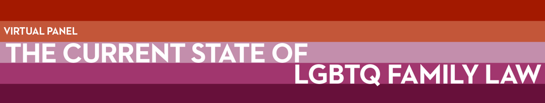 The Current State of LGBTQ Family Law